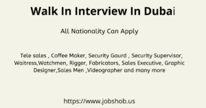 Walkin Interview In Dubai